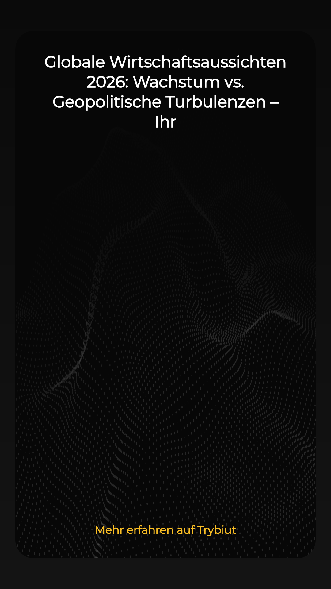 Globale Wirtschaftsaussichten 2026: Wachstum vs. Geopolitische Turbulenzen – Ihr Kompass für die Zukunft