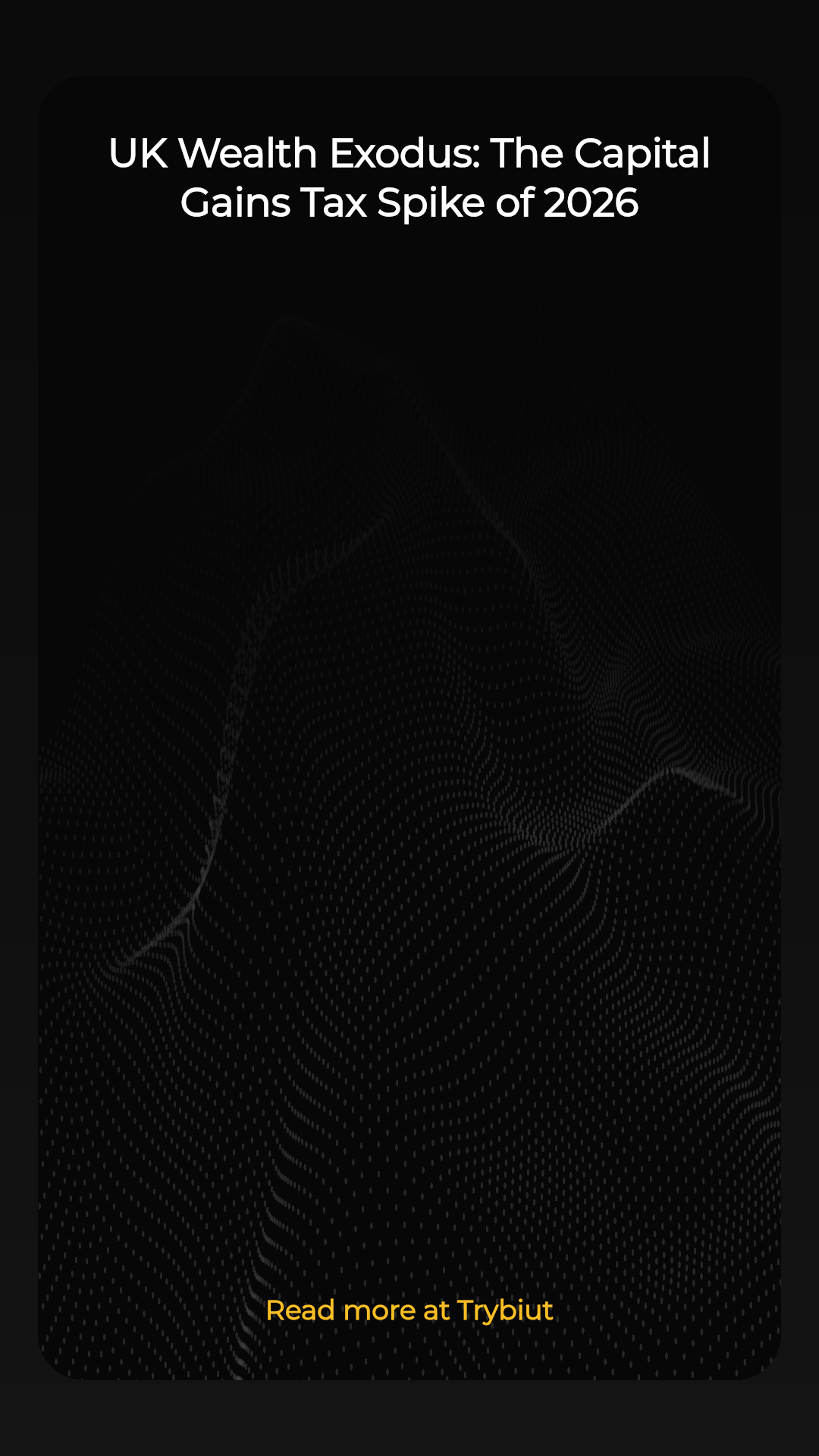 UK Wealth Exodus: The Capital Gains Tax Spike of 2026