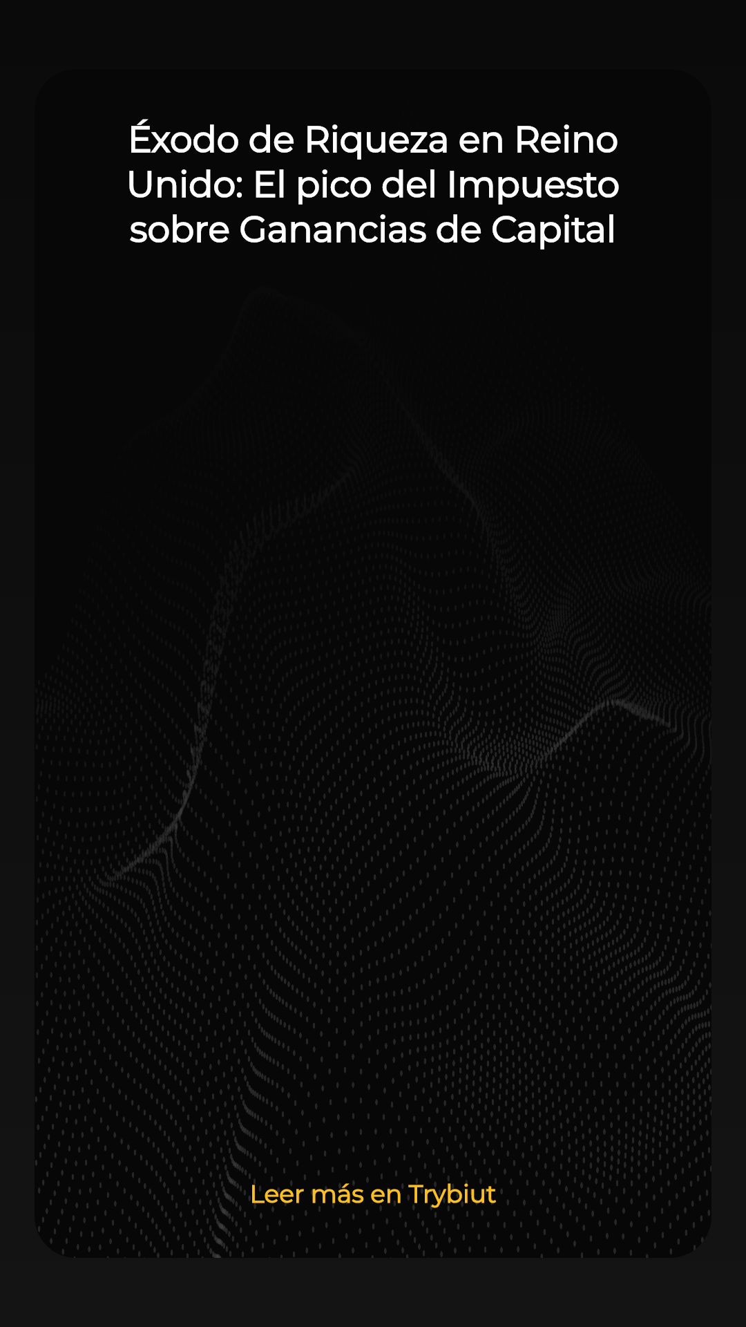 Éxodo de Riqueza en Reino Unido: El pico del Impuesto sobre Ganancias de Capital